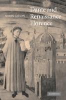 Dante and Renaissance Florence - Simon A. Gilson - cover