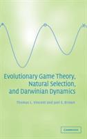 Evolutionary Game Theory, Natural Selection, and Darwinian Dynamics - Thomas L. Vincent,Joel S. Brown - cover