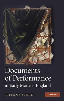 Documents of Performance in Early Modern England - Tiffany Stern - cover