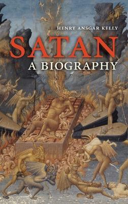 Satan: A Biography - Henry Ansgar Kelly - cover