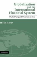 Globalization and the International Financial System: What's Wrong and What Can Be Done - Peter Isard - cover