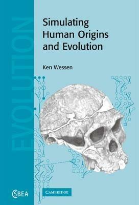 Simulating Human Origins and Evolution - K. P. Wessen - cover