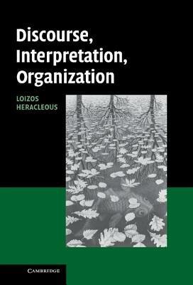 Discourse, Interpretation, Organization - Loizos Heracleous - cover