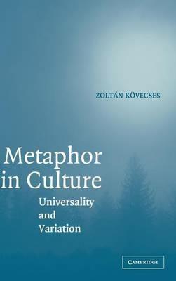 Metaphor in Culture: Universality and Variation - Zoltán Kövecses - cover