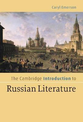 The Cambridge Introduction to Russian Literature - Caryl Emerson - cover