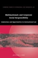Multinationals and Corporate Social Responsibility: Limitations and Opportunities in International Law