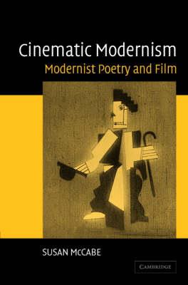 Cinematic Modernism: Modernist Poetry and Film - Susan McCabe - cover