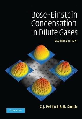 Bose-Einstein Condensation in Dilute Gases - C. J. Pethick,H. Smith - cover