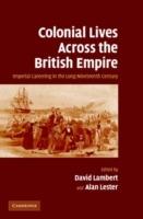 Colonial Lives Across the British Empire: Imperial Careering in the Long Nineteenth Century - cover