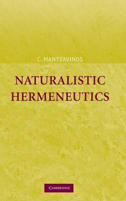 Naturalistic Hermeneutics - C. Mantzavinos - cover