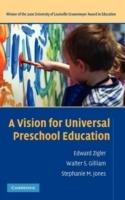 A Vision for Universal Preschool Education - Edward Zigler,Walter S. Gilliam,Stephanie M. Jones - cover