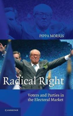 Radical Right: Voters and Parties in the Electoral Market - Pippa Norris - cover