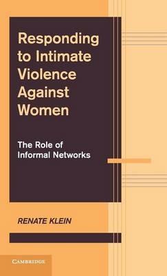 Responding to Intimate Violence against Women: The Role of Informal Networks - Renate Klein - cover