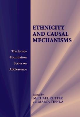 Ethnicity and Causal Mechanisms - Marta Tienda - cover