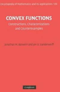Convex Functions: Constructions, Characterizations and Counterexamples - Jonathan M. Borwein,Jon D. Vanderwerff - cover