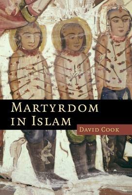 Martyrdom in Islam - David Cook - cover
