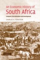 An Economic History of South Africa: Conquest, Discrimination, and Development - Charles H. Feinstein - cover