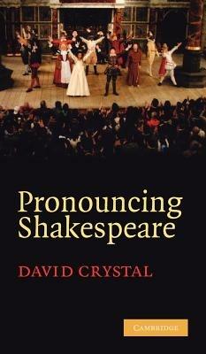 Pronouncing Shakespeare: The Globe Experiment - David Crystal - cover