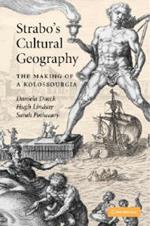 Strabo's Cultural Geography: The Making of a Kolossourgia