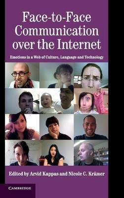 Face-to-Face Communication over the Internet: Emotions in a Web of Culture, Language, and Technology - cover