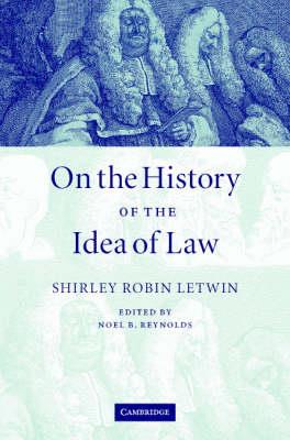 On the History of the Idea of Law - Shirley Robin Letwin - cover