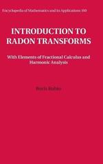 Introduction to Radon Transforms: With Elements of Fractional Calculus and Harmonic Analysis