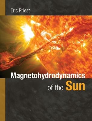 Magnetohydrodynamics of the Sun - Eric Priest - cover