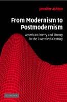 From Modernism to Postmodernism: American Poetry and Theory in the Twentieth Century - Jennifer Ashton - cover