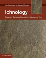 Ichnology: Organism-Substrate Interactions in Space and Time