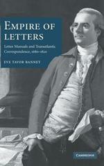 Empire of Letters: Letter Manuals and Transatlantic Correspondence, 1680–1820