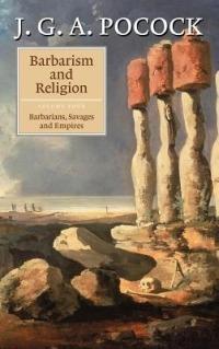 Barbarism and Religion: Volume 4, Barbarians, Savages and Empires - J. G. A. Pocock - cover