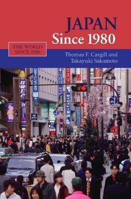 Japan since 1980 - Thomas F. Cargill,Takayuki Sakamoto - cover