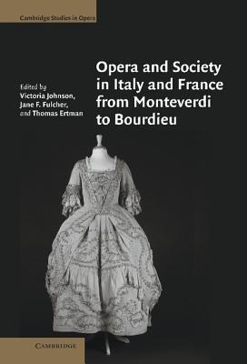 Opera and Society in Italy and France from Monteverdi to Bourdieu - cover
