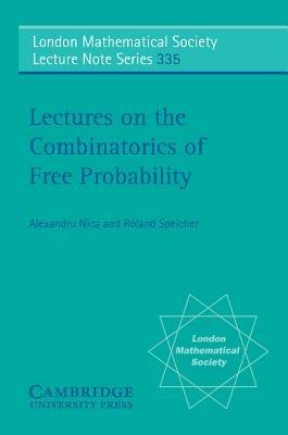 Lectures on the Combinatorics of Free Probability - Alexandru Nica,Roland Speicher - cover
