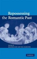Repossessing the Romantic Past - cover