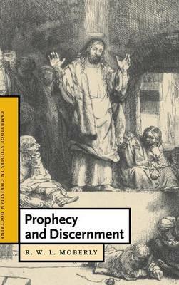 Prophecy and Discernment - R. W. L. Moberly - cover
