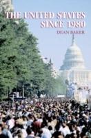 The United States since 1980 - Dean Baker - cover