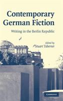 Contemporary German Fiction: Writing in the Berlin Republic - cover