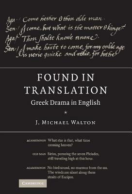 Found in Translation: Greek Drama in English - J. Michael Walton - cover