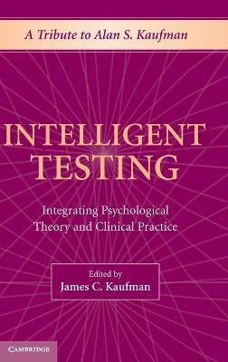 Intelligent Testing: Integrating Psychological Theory and Clinical Practice - cover