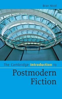 The Cambridge Introduction to Postmodern Fiction - Bran Nicol - cover