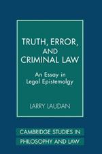 Truth, Error, and Criminal Law: An Essay in Legal Epistemology