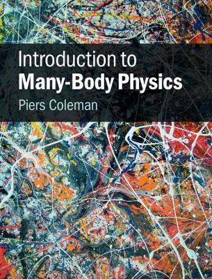 Introduction to Many-Body Physics - Piers Coleman - cover