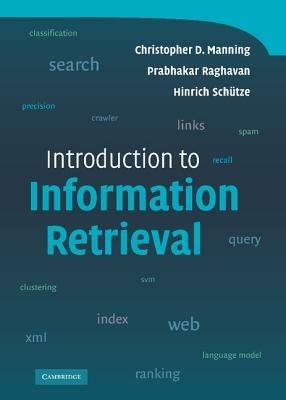 Introduction to Information Retrieval - Christopher D. Manning,Prabhakar Raghavan,Hinrich Schutze - cover