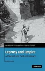 Leprosy and Empire: A Medical and Cultural History