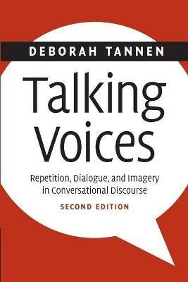 Talking Voices: Repetition, Dialogue, and Imagery in Conversational Discourse - Deborah Tannen - cover