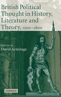 British Political Thought in History, Literature and Theory, 1500–1800 - cover