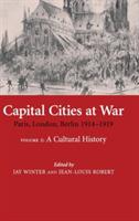 Capital Cities at War: Volume 2, A Cultural History: Paris, London, Berlin 1914–1919 - cover