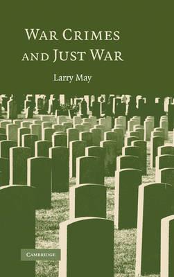 War Crimes and Just War - Larry May - cover