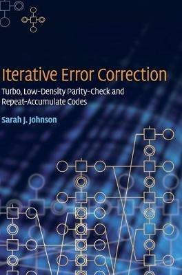 Iterative Error Correction: Turbo, Low-Density Parity-Check and Repeat-Accumulate Codes - Sarah J. Johnson - cover